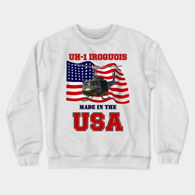 UH-1 Iroquois Made in the USA Crewneck Sweatshirt by MilMerchant